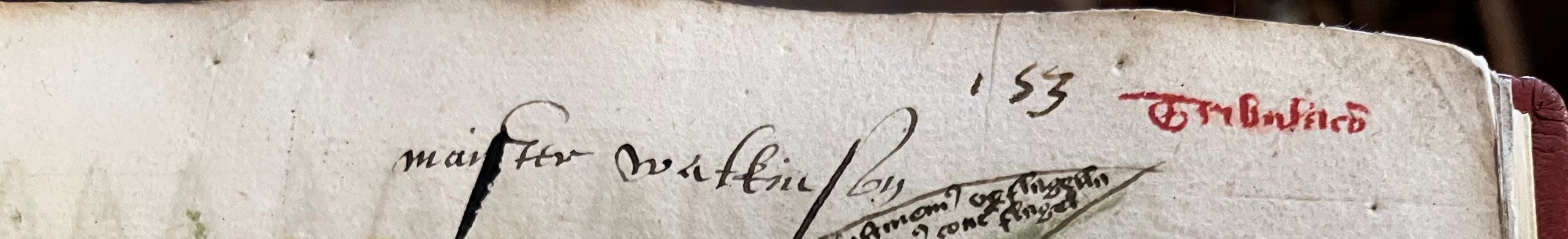 Black ink inscription on paper stating ‘watkinson,’ in a late 15th or early 16th century hand, with a triangular ‘a’ and long ‘s’